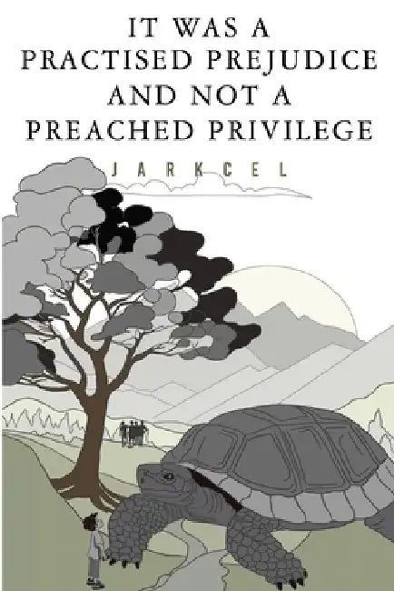 It Was A Practised Prejudice And Not A Preached Privilege by Jarkcel