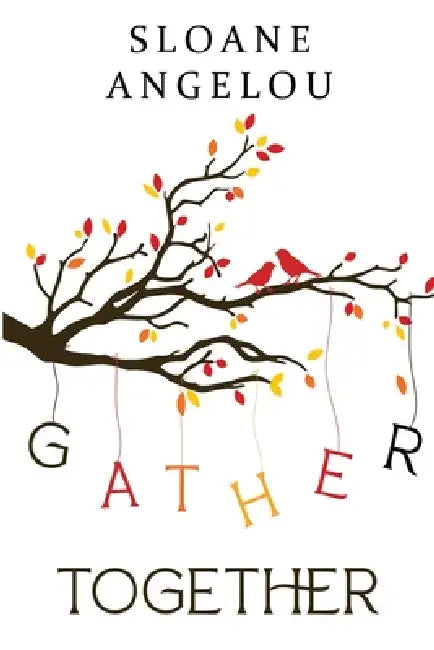 Gather Together by Sloane Angelou