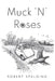 Muck 'N' Roses by Robert Spalding