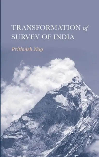 Transformation of Survey of India by Prithvish Nag