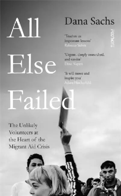 All Else Failed by Dana Sachs