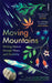 Moving Mountains by Louise Kenward