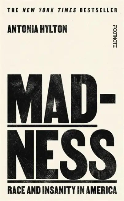 Madness by Antonia Hylton