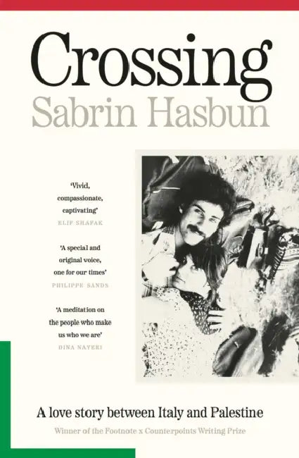Crossing: A Love Story Between Italy and Palestine by Sabrin Hasbun