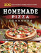 Homemade Pizza Cookbook: 200 Easy Recipes to Make Pizza at Home by Martha Mullane