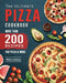 The Ultimate Pizza Cookbook 2022: More Than 200 Recipes for Pizza & More by Willie E. Jackson