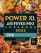 PowerXL Air Fryer Pro Cookbook 2022: 200 Easy Recipes for Beginners by Jamie Mead
