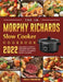 The UK Morphy Richards Slow Cooker Cookbook 2022: Delicious, Simple Recipes for Your Morphy Richards Slow Cooker by Nicole Mahmood