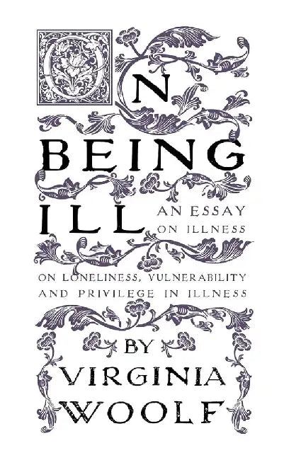 On Being Ill by Virginia Woolf