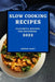Slow Cooking Cookbook 2022: Flavorful Recipes for Beginners by Sophie Mint