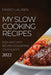 My Slow Cooking Recipes 2022: Easy and Tasty Recipes to Surprise Your Guests by Mario Lauren