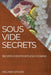 Sous Vide Secrets: Recipes for Effortless Cooking by Melania Spears