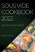 Sous Vide Cookbook 2022: Recipes for Beginners by Mick Fortis