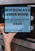Microwave Cookbook 2022: Many Tasty Recipes for Smart and Busy People by Mel Lawson