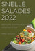 Snelle Salades 2022: Heerlijke, Eenvoudige En Verse Recepten by Anke Bruick