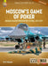 Moscow's Game of Poker: Russian Military Intervention in Syria, 2015-2017 by Tom Cooper