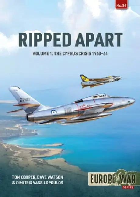 Ripped Apart. Volume 1: Cyprus Crisis, 1963-1944 by Tom Cooper