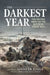 The Darkest Year: The British Army on the Western Front 1917 by Spencer Jones
