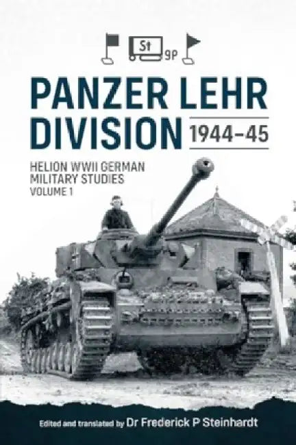 Panzer Lehr Division 1944-45 by Frederick P. Steinhardt