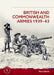 British and Commonwealth Armies 1939-43 by Mark Bevis