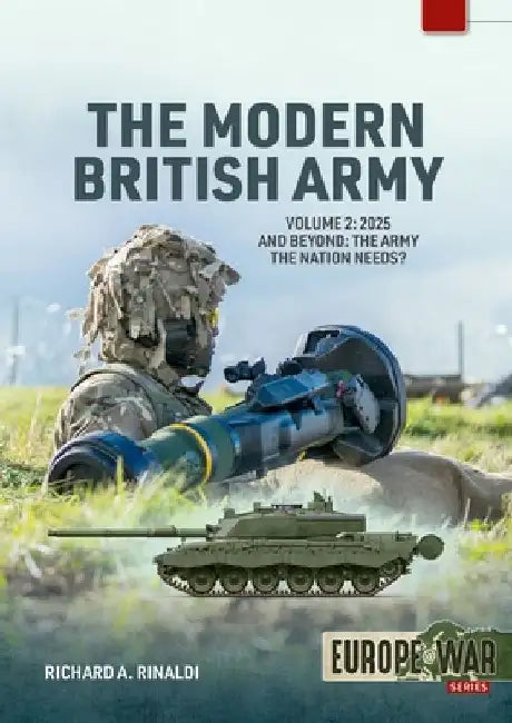 The Modern British Army Volume 2 by Richard A Rinaldi