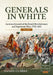 Generals in White, Volume 1: Austrian Generals of the French Revolutionary and Napoleonic Wars, 1792-1815 by Daniel Clarke