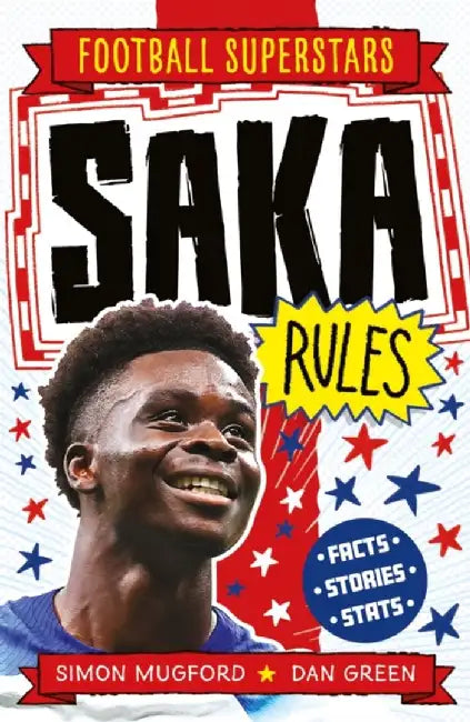 Football Superstars: Saka Rules by Simon Mugford