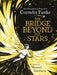 The Bridge Beyond the Stars by Cornelia Funke
