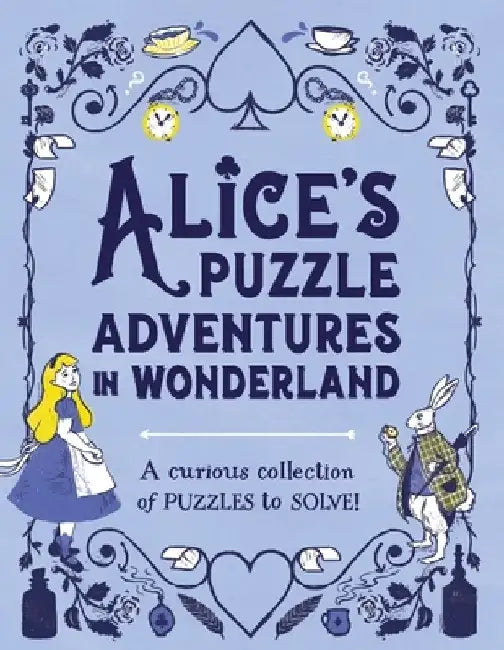 Alice's Puzzle Adventures in Wonderland by Gareth Moore