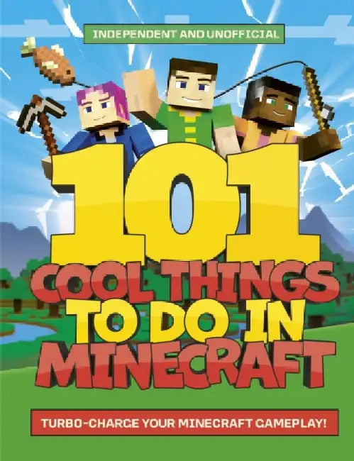101 Cool Things to Do in Minecraft by Welbeck Children's Books