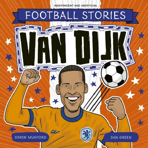 Football Stories: Van Dijk by Simon Mugford