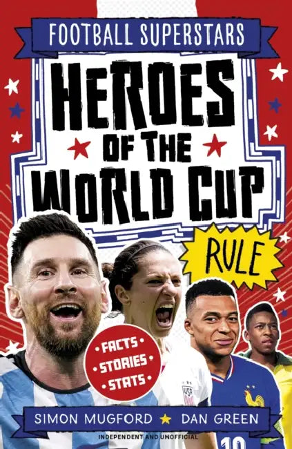 Football Superstars: Heroes of the World Cup Rule by Simon Mugford
