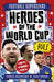 Football Superstars: Heroes of the World Cup Rule by Simon Mugford