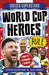 Soccer Superstars: Heroes of the World Cup Rule by Simon Mugford, Dan Green