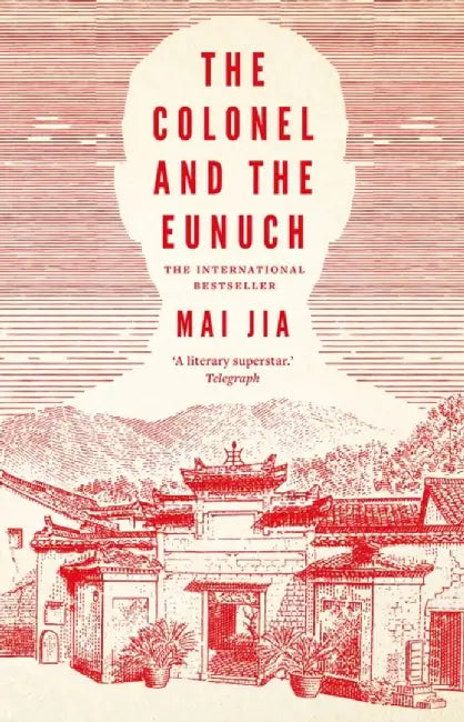 The Colonel and the Eunuch by Mai Jia