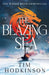 The Blazing Sea by Tim Hodkinson