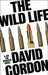The Wild Life by David Gordon