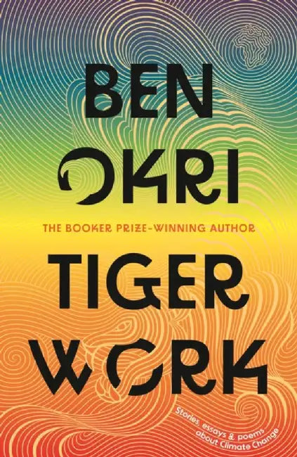 Tiger Work by Ben Okri