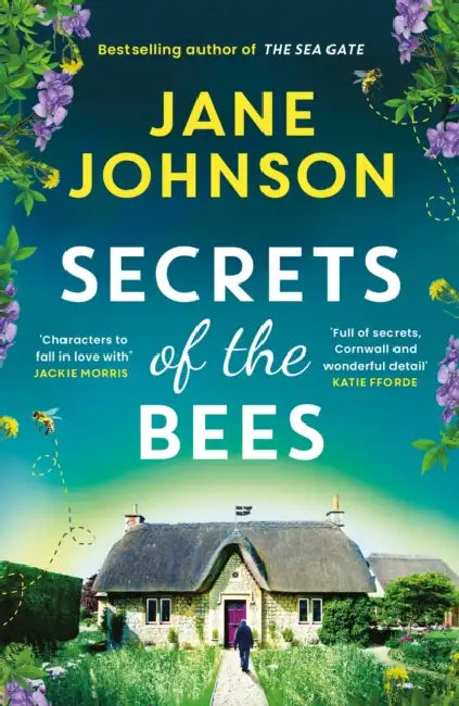 Secrets of the Bees: A sumptuous Cornish tale packed with heart, relationships and mysteries from the past by Jane Johnson