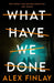 What Have We Done by Alex Finlay