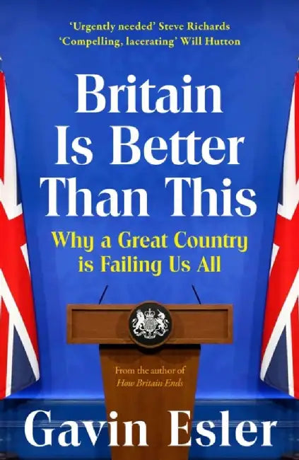 Britain Is Better Than This by Gavin Esler