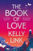 The Book of Love by Kelly Link