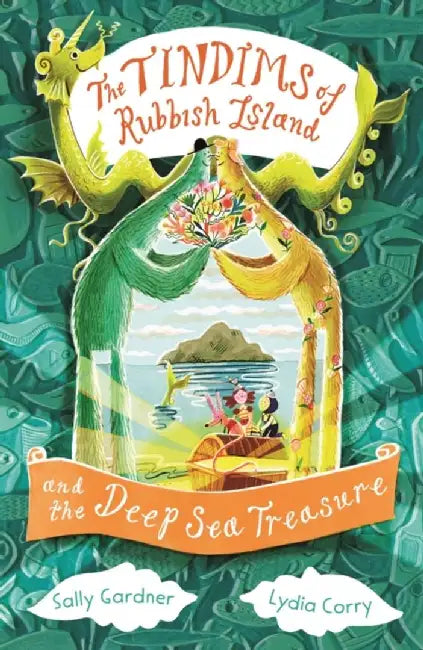 The Tindims of Rubbish Island and the Deep Sea Treasure by Sally Gardner