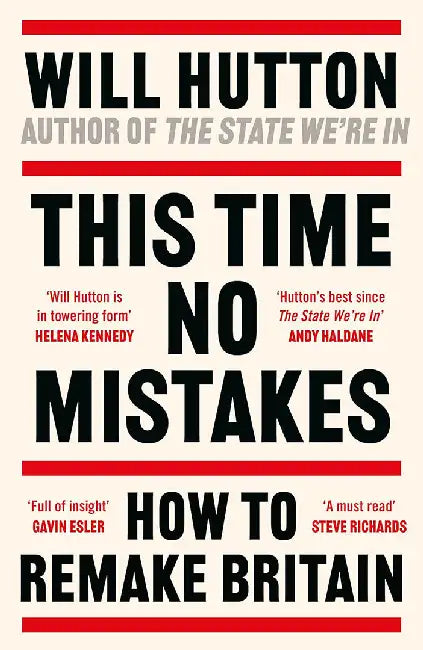 This Time No Mistakes by Will Hutton