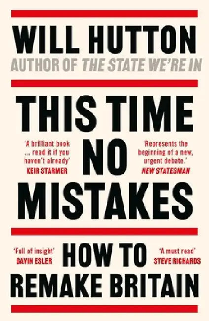 This Time No Mistakes by Will Hutton