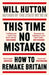 This Time No Mistakes by Will Hutton