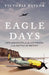 Eagle Days by Victoria Taylor