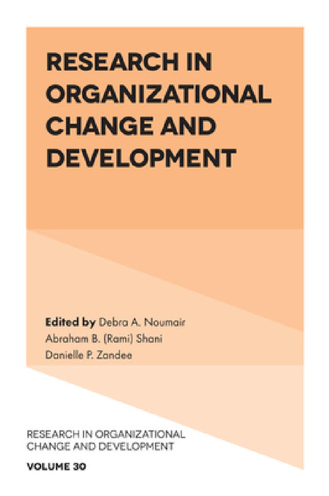 Research in Organizational Change and Development by Debra A. Noumair, Shani, Danielle P. Zandee