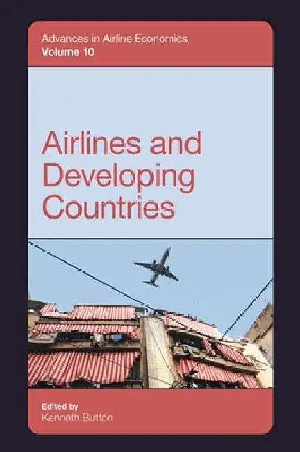 Airlines and Developing Countries by Kenneth Button