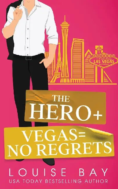 The Hero + Vegas = No Regrets by Louise Bay